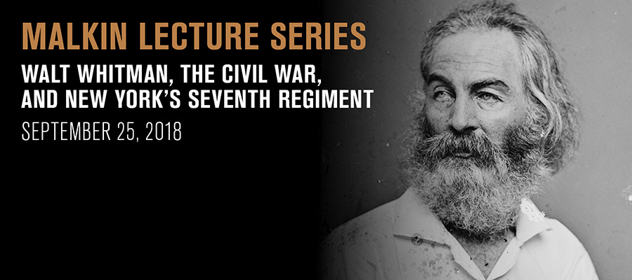 Malkin Lecture: Walt Whitman, the Civil War, and New York’s Seventh Regiment