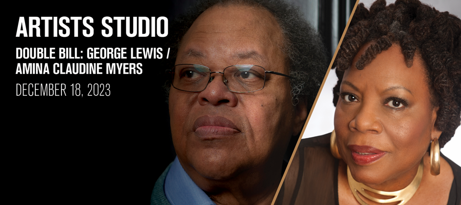 Artists Studio: Double Bill: George Lewis/Amina Claudine Myers
